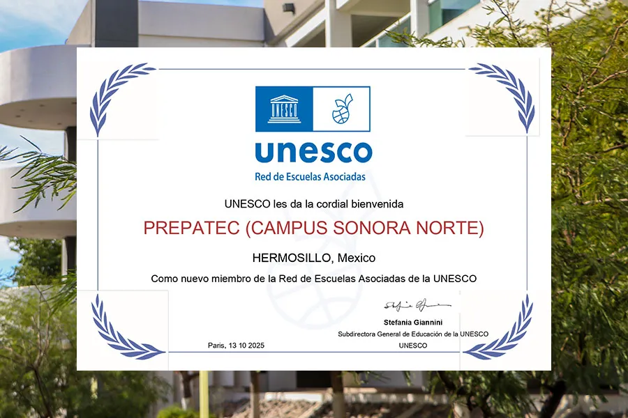 Imagen de un certificado de la Red de Escuelas Asociadas de la UNESCO para PrepaTec campus Sonora Norte sobre una foto de fondo que muestra el campus. 