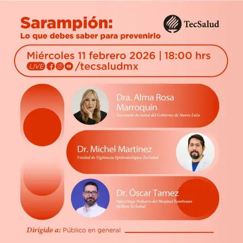 Sarampión: lo que debes saber, webinar de TecSalud